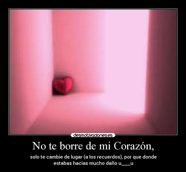 No te borre de mi Corazón, - 
