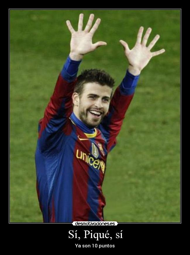 Sí, Piqué, sí -