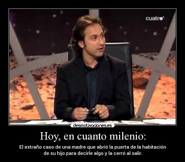 Hoy, en cuanto milenio: -