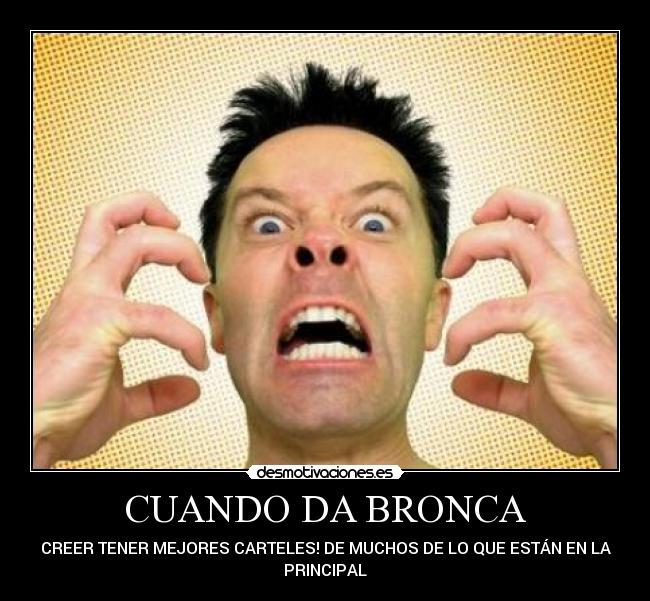 CUANDO DA BRONCA Desmotivaciones