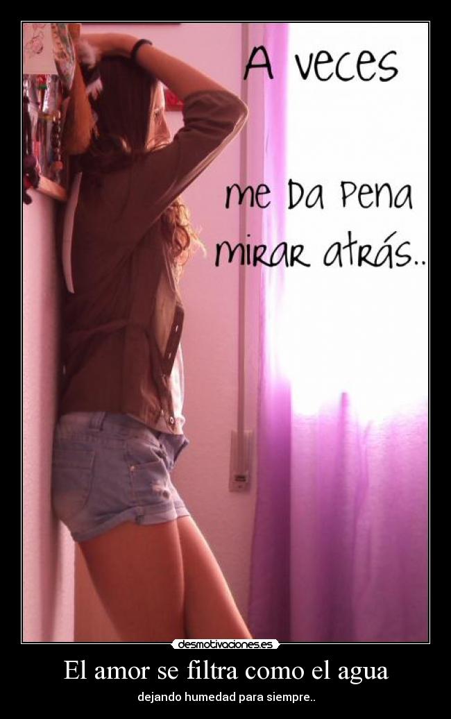 El amor se filtra como el agua - 