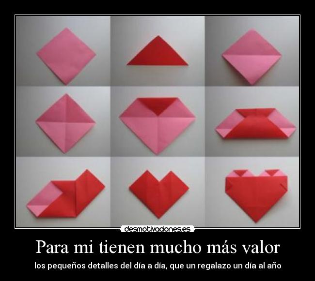 Para mi tienen mucho más valor -