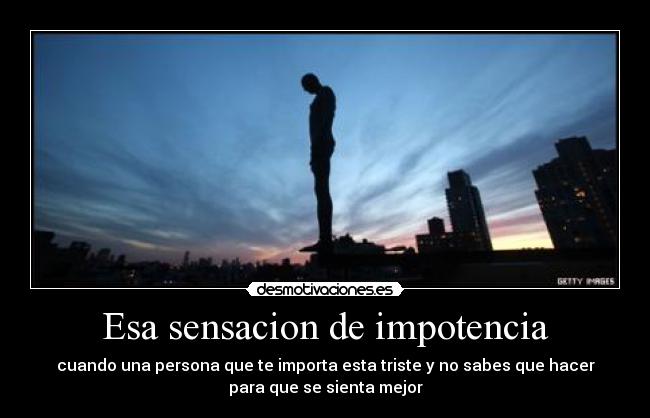 carteles impotencia triste desmotivaciones