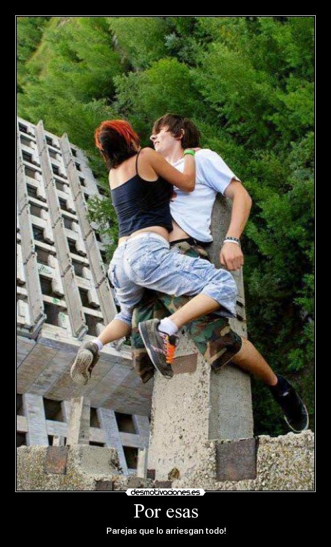 Por esas - Parejas que lo arriesgan todo!