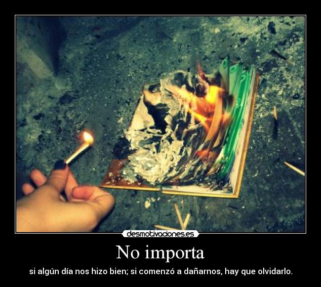 No importa -