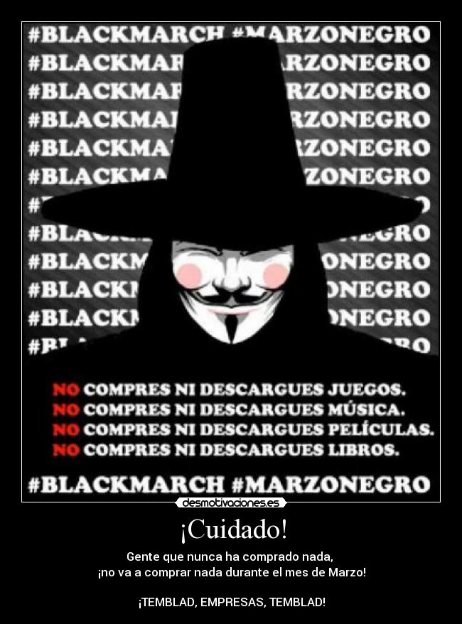 ¡Cuidado! - Gente que nunca ha comprado nada, 
¡no va a comprar nada durante el mes de Marzo!

¡TEMBLAD, EMPRESAS, TEMBLAD!