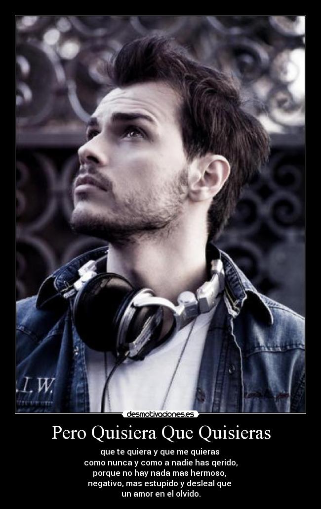 Pero Quisiera Que Quisieras -