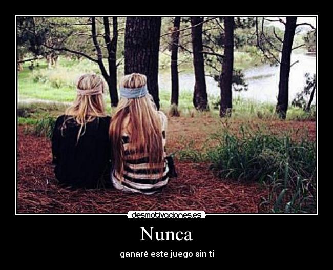 Nunca - ganaré este juego sin ti