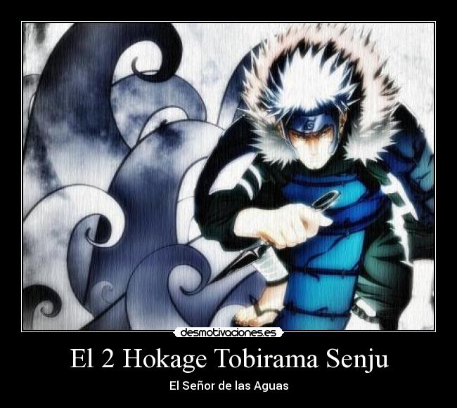 El 2 Hokage Tobirama Senju - El Señor de las Aguas
