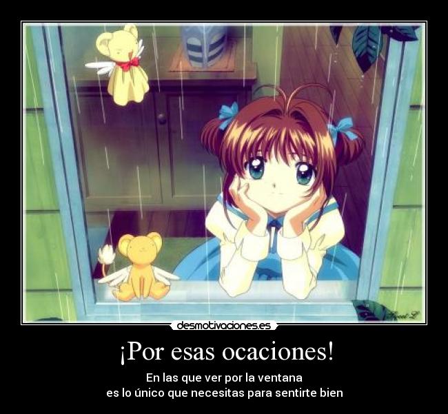 ¡Por esas ocaciones! - En las que ver por la ventana
es lo único que necesitas para sentirte bien