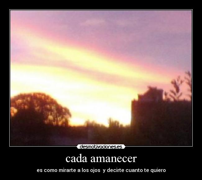 cada amanecer -