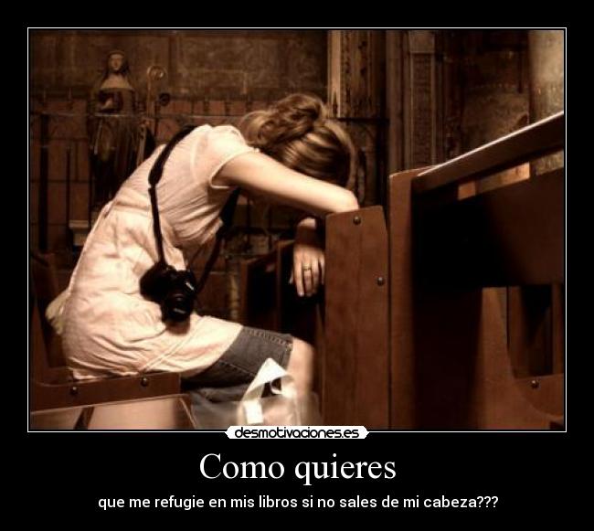 Como quieres -