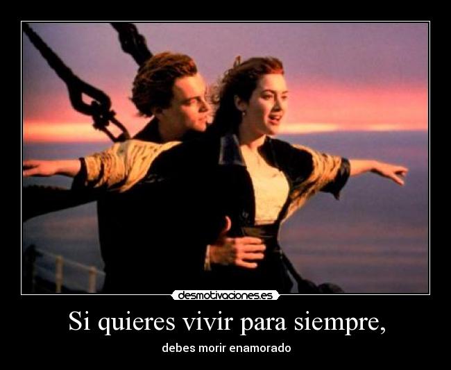 Si quieres vivir para siempre, - 