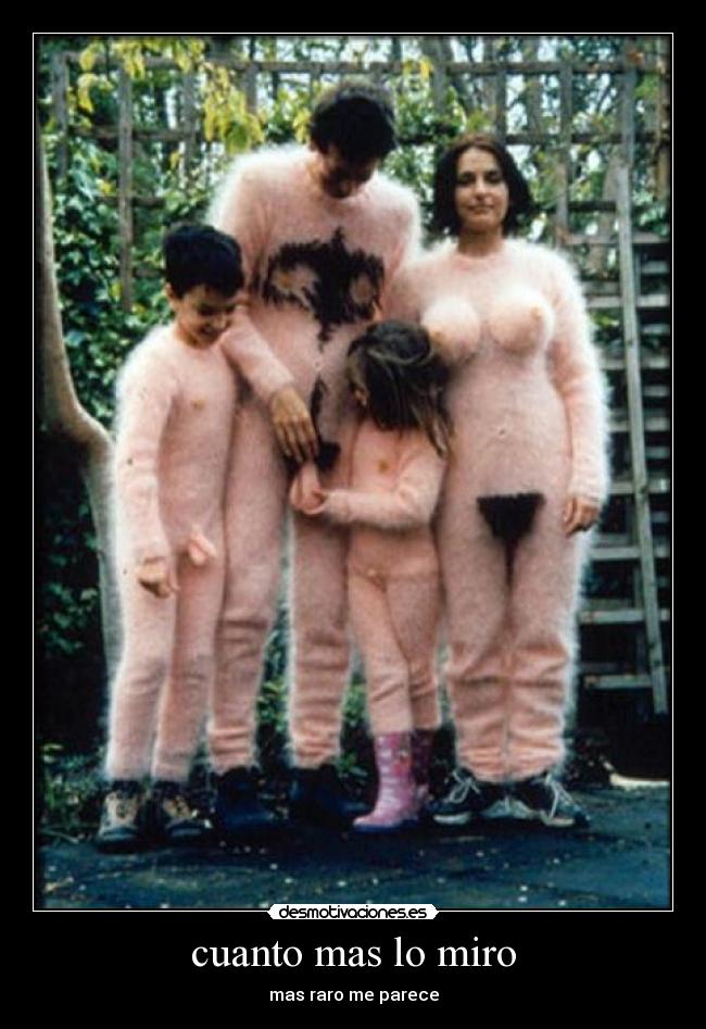 cuanto mas lo miro - mas raro me parece