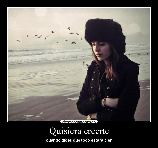 Quisiera creerte -