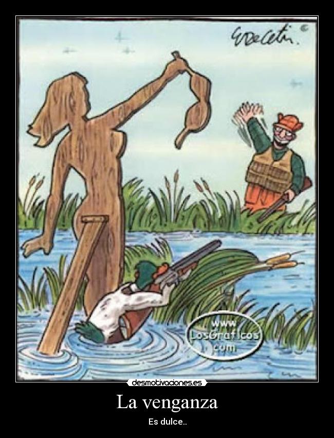 La venganza - Es dulce..