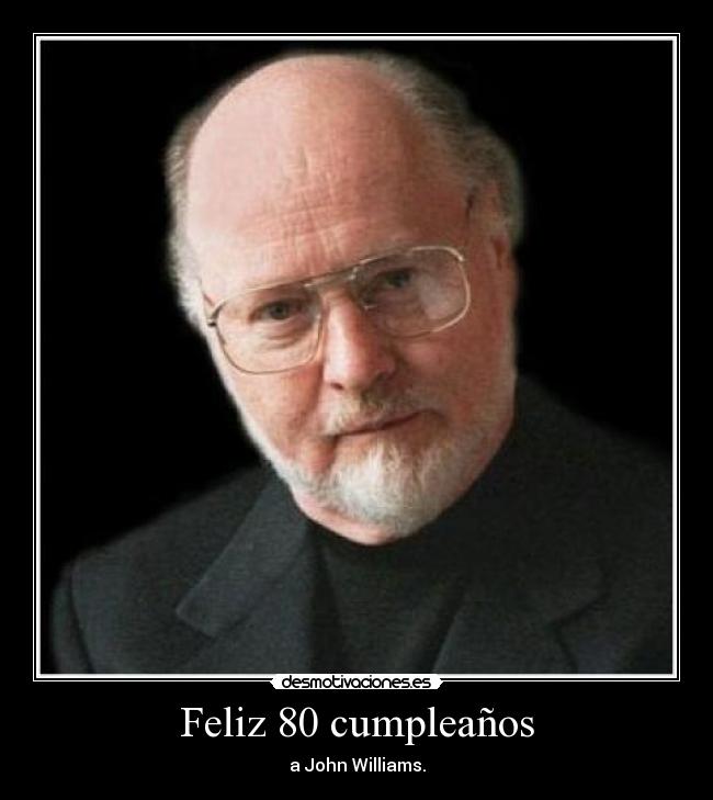 Feliz 80 cumpleaños - a John Williams.