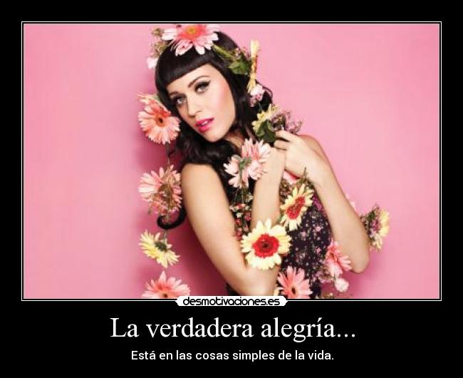 La verdadera alegría... -