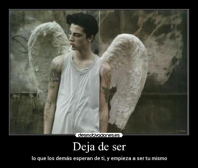 Deja de ser - lo que los demás esperan de ti, y empieza a ser tu mismo