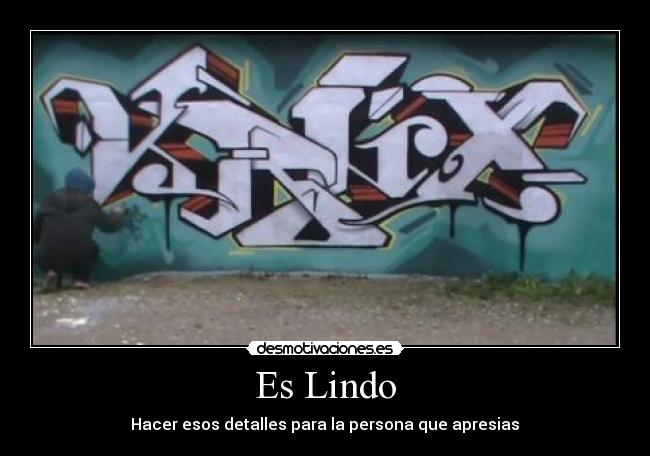 Es Lindo - Hacer esos detalles para la persona que apresias♥