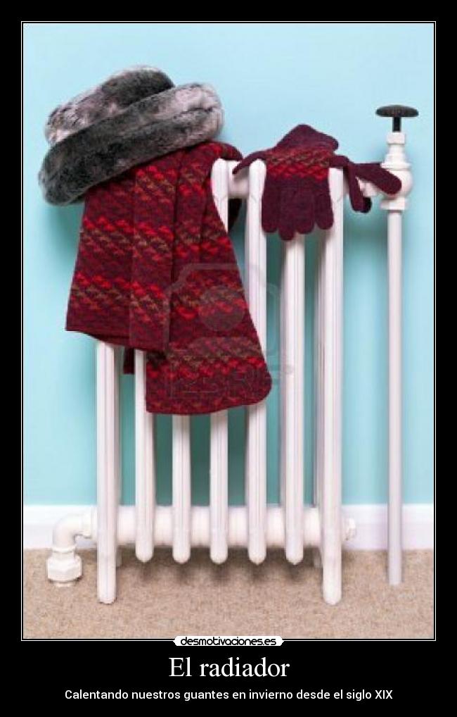 El radiador - Calentando nuestros guantes en invierno desde el siglo XIX