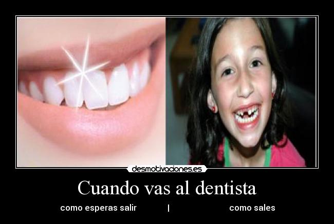 Cuando vas al dentista -