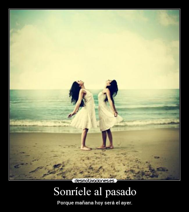 Sonríele al pasado -