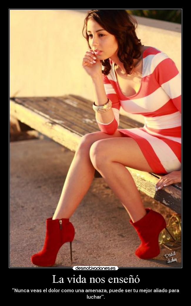 La vida nos enseñó - Nunca veas el dolor como una amenaza, puede ser tu mejor aliado para luchar.