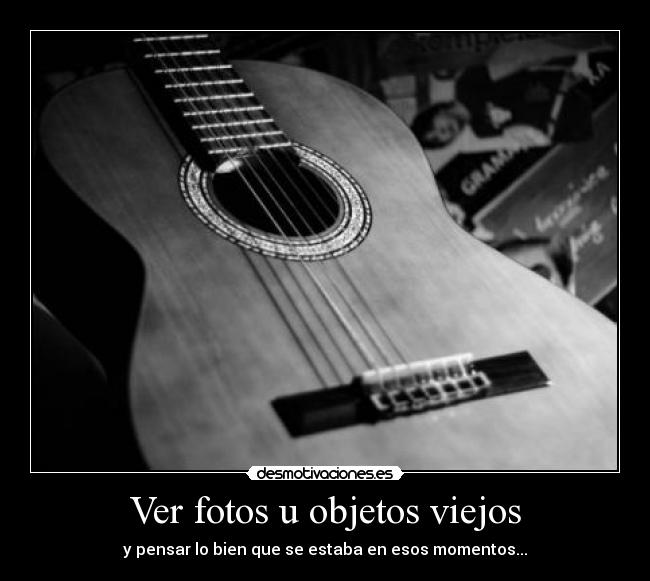Ver fotos u objetos viejos - 