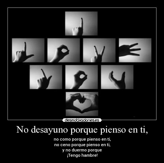 No desayuno porque pienso en ti, - 