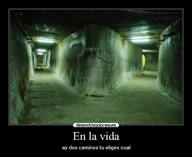 En la vida - ay dos caminos tu eliges cual