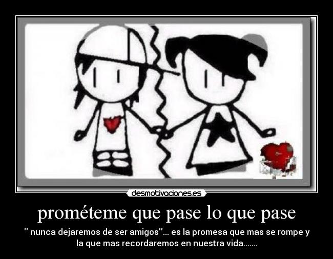 prométeme que pase lo que pase -