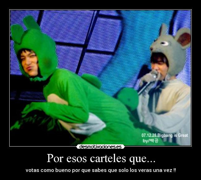 Por esos carteles que... -