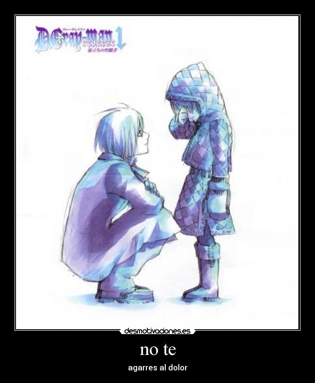 no te - agarres al dolor