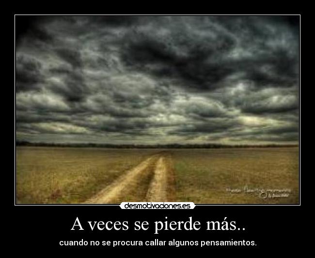 A veces se pierde más.. - 