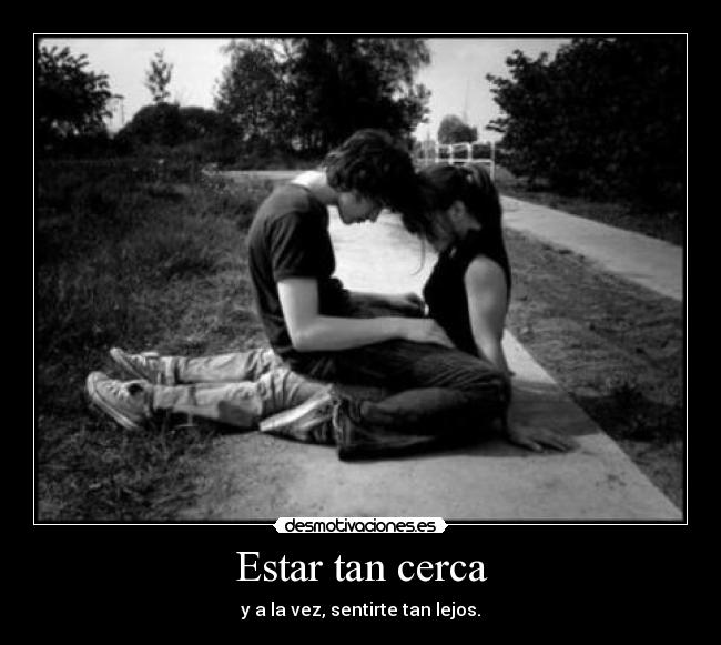 Estar tan cerca - 