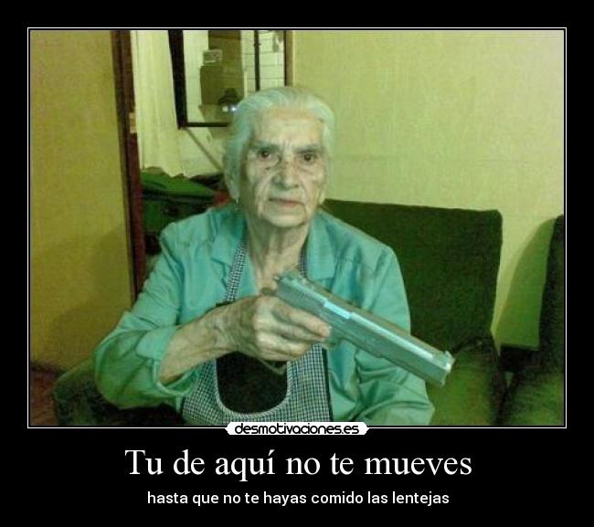 Tu de aquí no te mueves - 