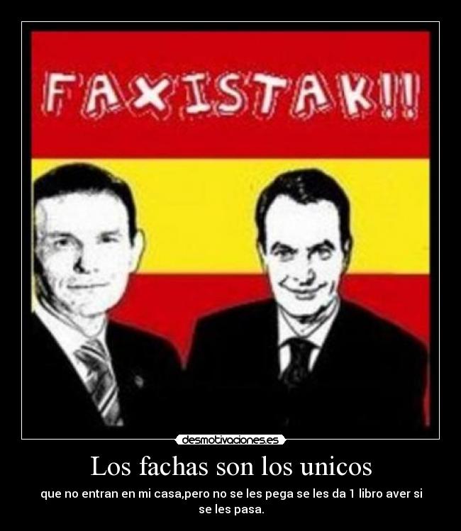 Los fachas son los unicos - 