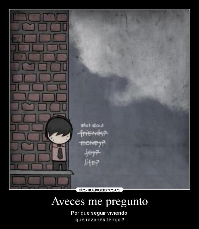 carteles suicidio razones vivir desmotivaciones aveces pregunto por que desmotivaciones