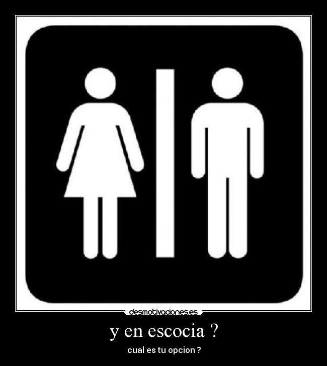 y en escocia ? - cual es tu opcion ?