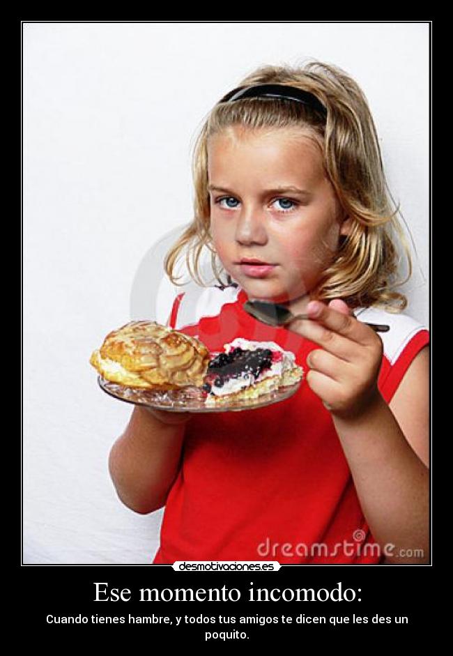 Ese momento incomodo: -