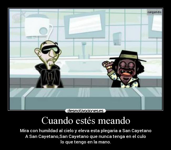 Cuando estés meando -