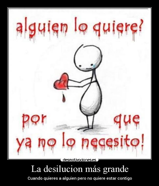 La desilucion más grande -