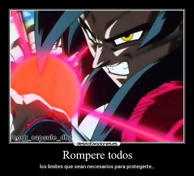 Rompere todos - los limites que sean necesarios para protegerte...