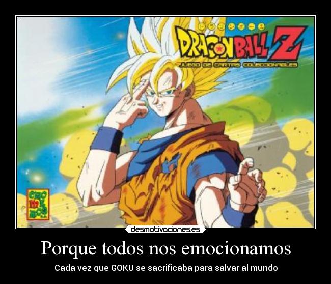 Porque todos nos emocionamos - Cada vez que GOKU se sacrificaba para salvar al mundo