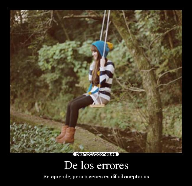 De los errores - Se aprende, pero a veces es difícil aceptarlos