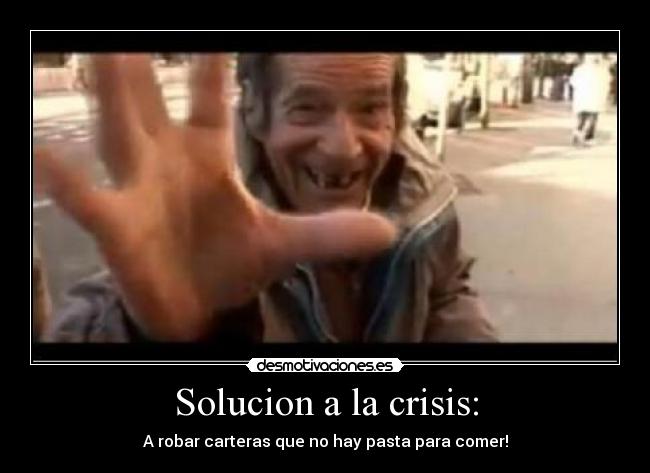 Solucion a la crisis: -