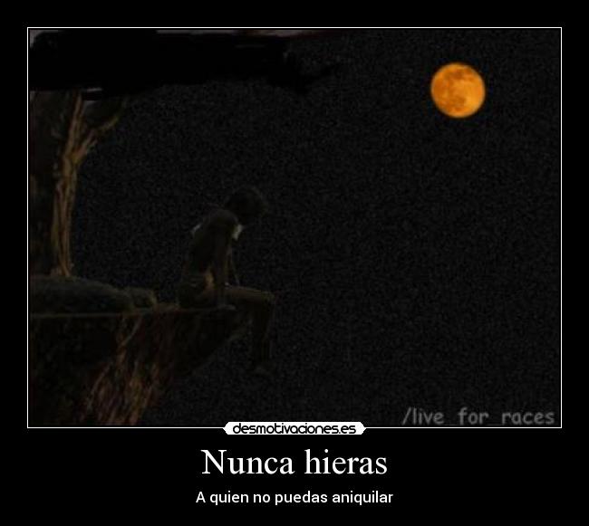 Nunca hieras - A quien no puedas aniquilar