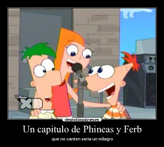 Un capitulo de Phineas y Ferb -