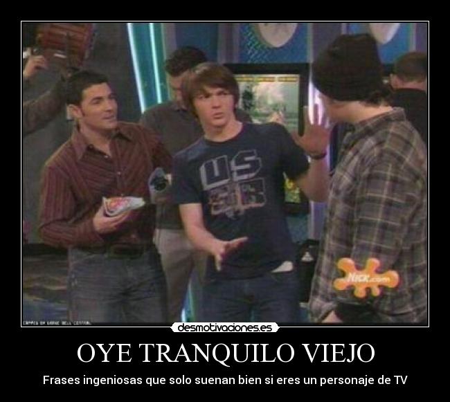 OYE TRANQUILO VIEJO - 